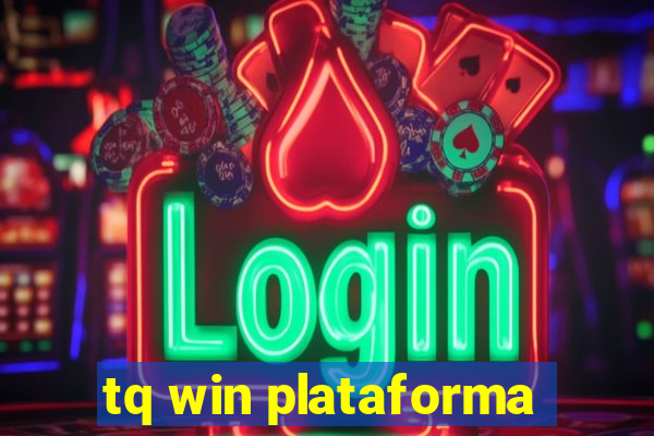 tq win plataforma